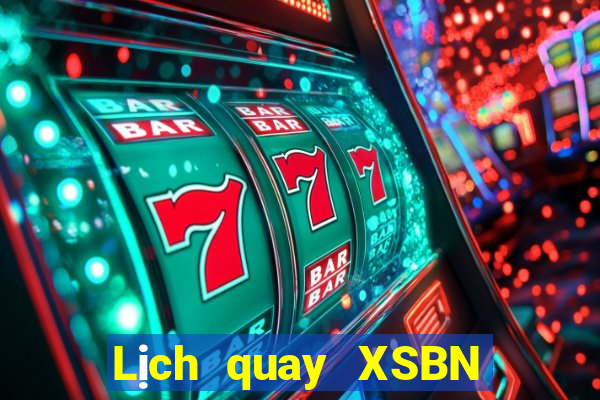 Lịch quay XSBN ngày 6