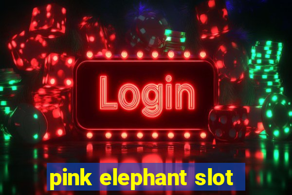 pink elephant slot