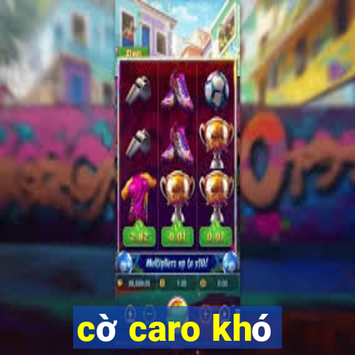 cờ caro khó