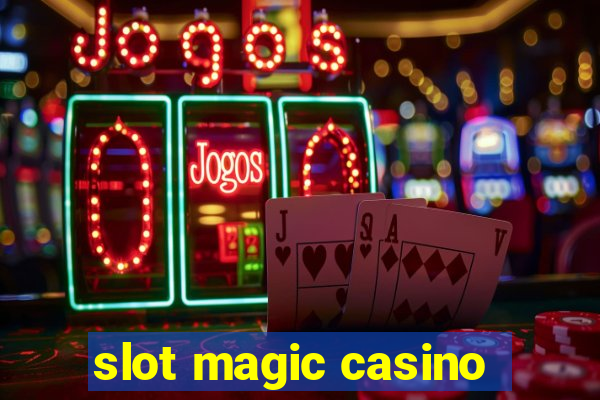 slot magic casino