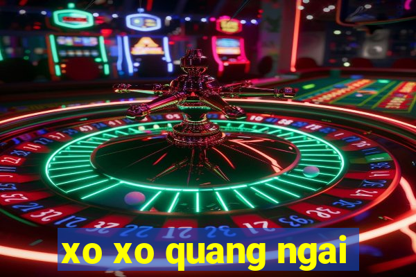 xo xo quang ngai