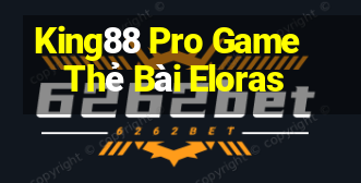 King88 Pro Game Thẻ Bài Eloras