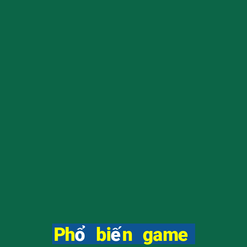 Phổ biến game bài trực tuyến