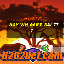 Roy Vin Game Bài 777