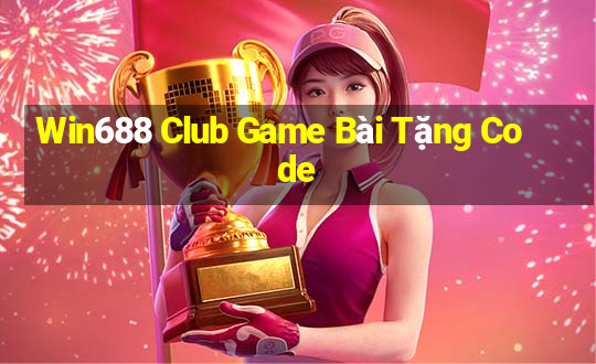 Win688 Club Game Bài Tặng Code