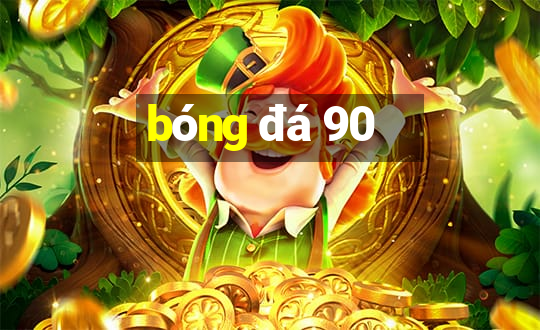 bóng đá 90