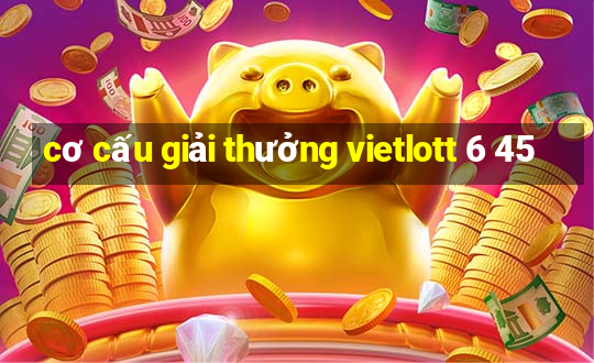 cơ cấu giải thưởng vietlott 6 45