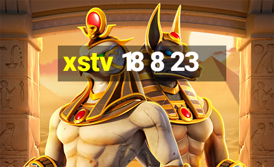 xstv 18 8 23