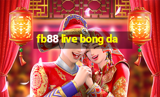 fb88 live bong da