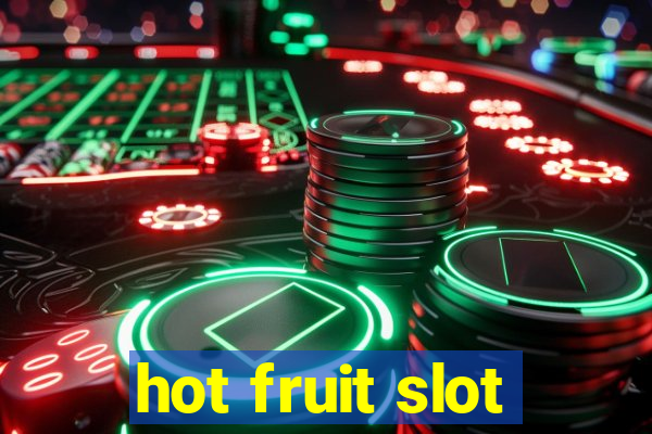 hot fruit slot