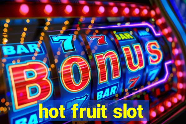 hot fruit slot