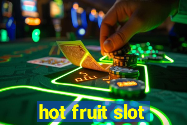 hot fruit slot