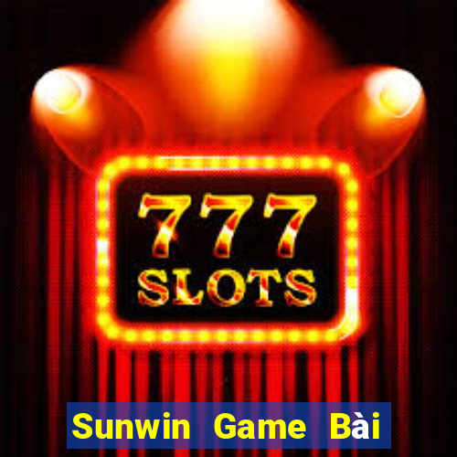 Sunwin Game Bài Online Hay