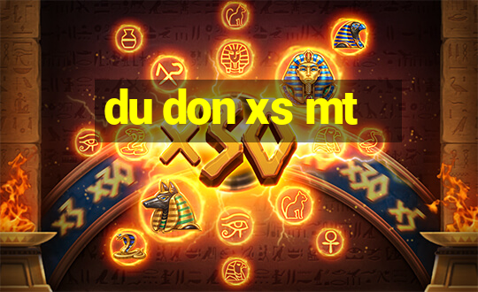 du don xs mt