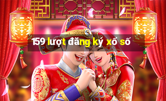 159 lượt đăng ký xổ số