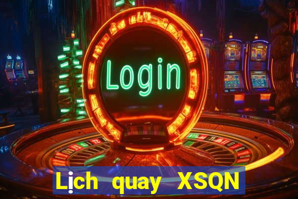 Lịch quay XSQN ngày 7