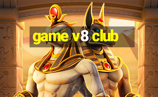 game v8 club