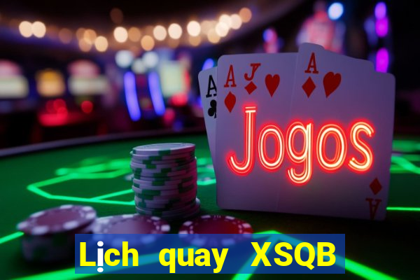 Lịch quay XSQB ngày 17