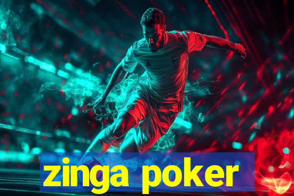 zinga poker