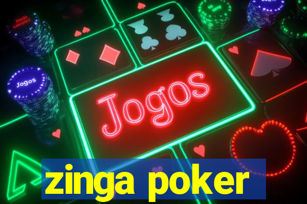 zinga poker