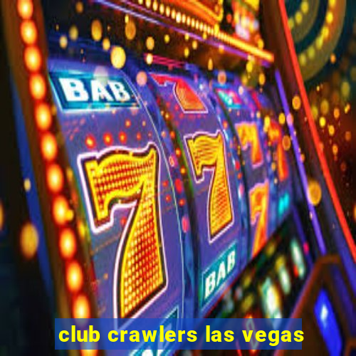 club crawlers las vegas