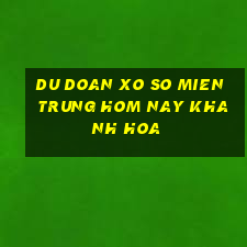 du doan xo so mien trung hom nay khanh hoa