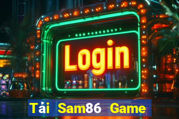 Tải Sam86 Game Bài Đổi Thưởng