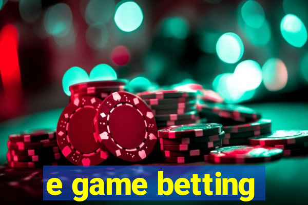 e game betting