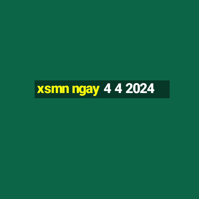 xsmn ngay 4 4 2024