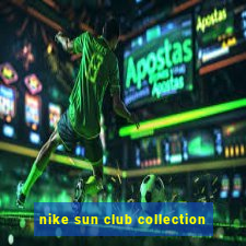 nike sun club collection