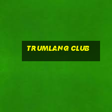 trumlang club