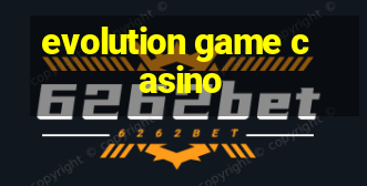 evolution game casino