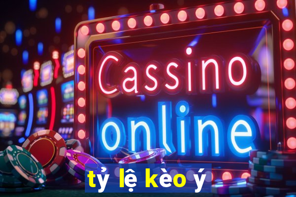 tỷ lệ kèo ý