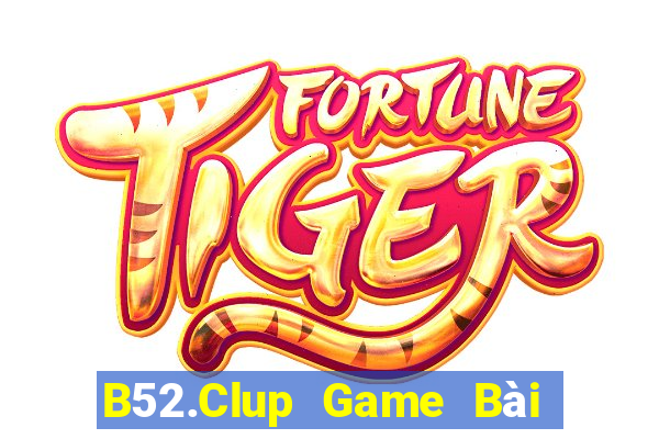 B52.Clup Game Bài Tặng Tiền