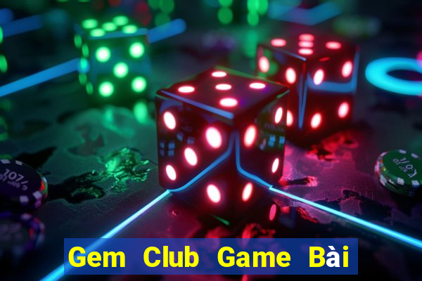 Gem Club Game Bài 52Fun Đổi Thưởng