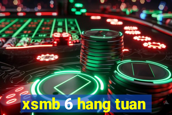 xsmb 6 hang tuan