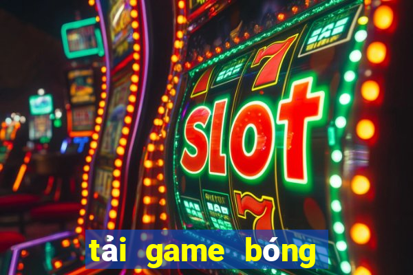 tải game bóng đá cho máy tính