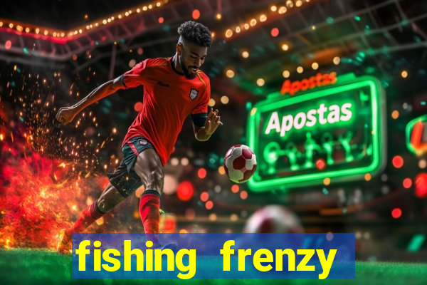 fishing frenzy online slot