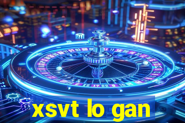 xsvt lo gan