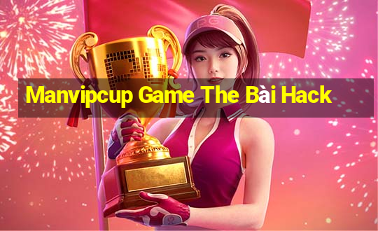 Manvipcup Game The Bài Hack