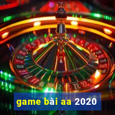 game bài aa 2020