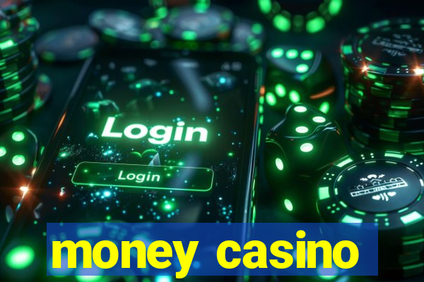 money casino