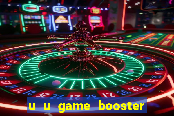 u u game booster mod apk