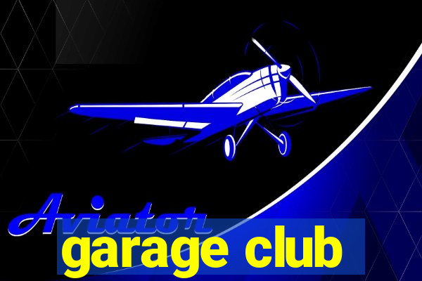 garage club