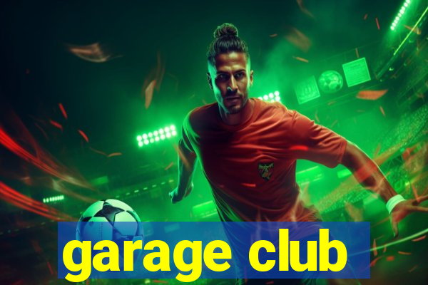 garage club