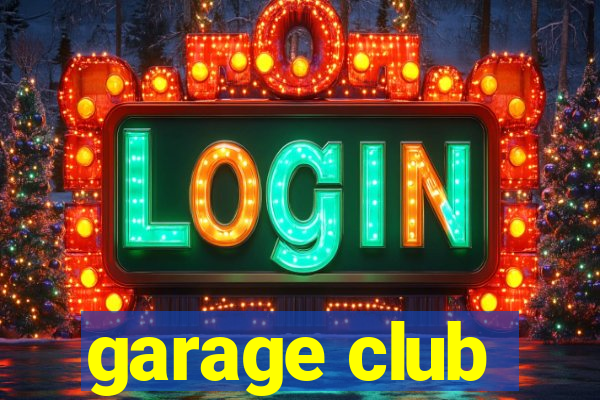 garage club