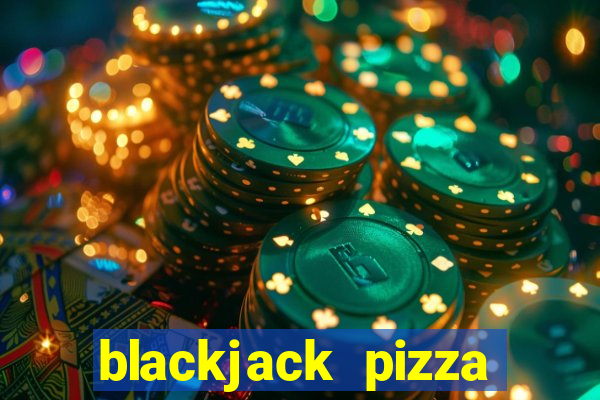 blackjack pizza greeley menu