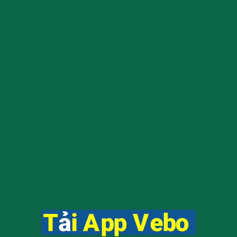 Tải App Vebo