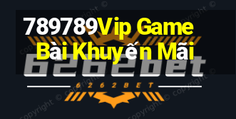 789789Vip Game Bài Khuyến Mãi