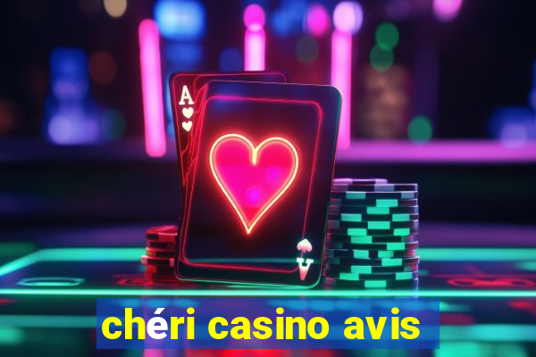 chéri casino avis